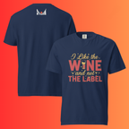 'I Like The Wine Not The Label' T-Shirt | Funny Schitt's Creek & David Rose Inspired Warming Tee