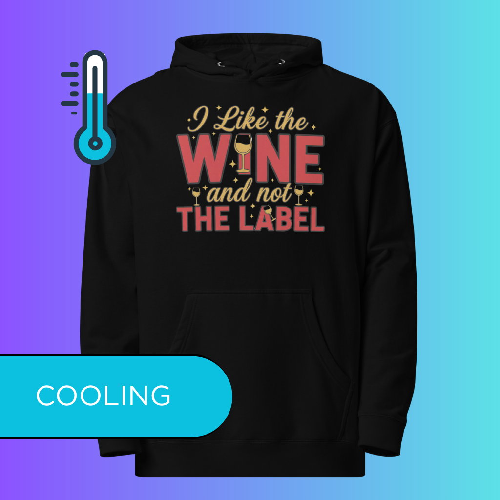 'I Like The Wine Not The Label' Hoodie | Funny Schitt's Creek & David Rose Inspired Cooling Hoodie