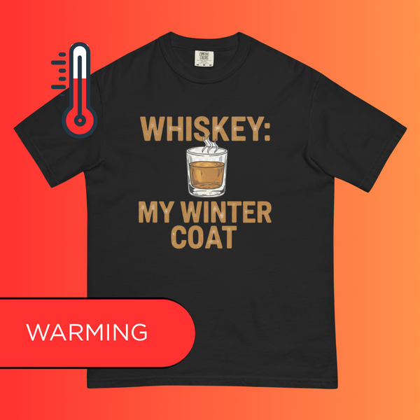 Whiskey 'My Winter Coat' Funny Warming Tee | Unisex Gift for Drinkers, Bourbon & Scotch Lovers