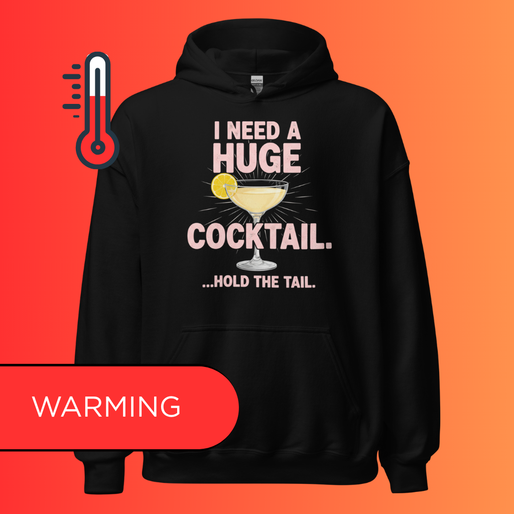 'I Need A Huge Cocktail Hold The Tail' Hoodie | Funny Naughty Bachelorette Party Warming Hoodie