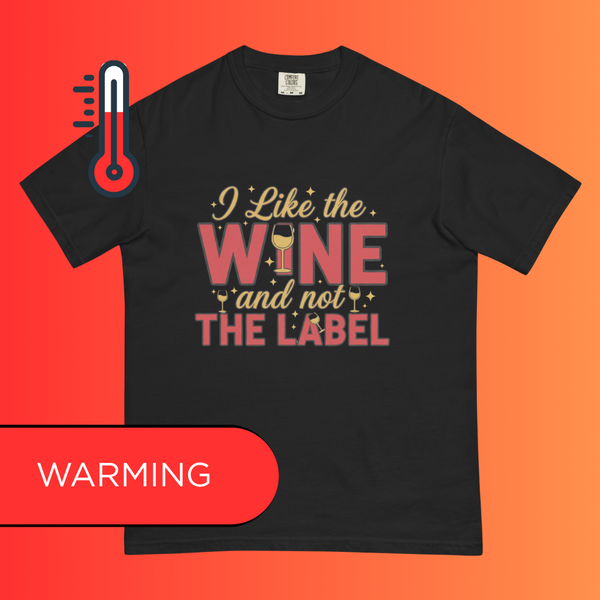 'I Like The Wine Not The Label' T-Shirt | Funny Schitt's Creek & David Rose Inspired Warming Tee