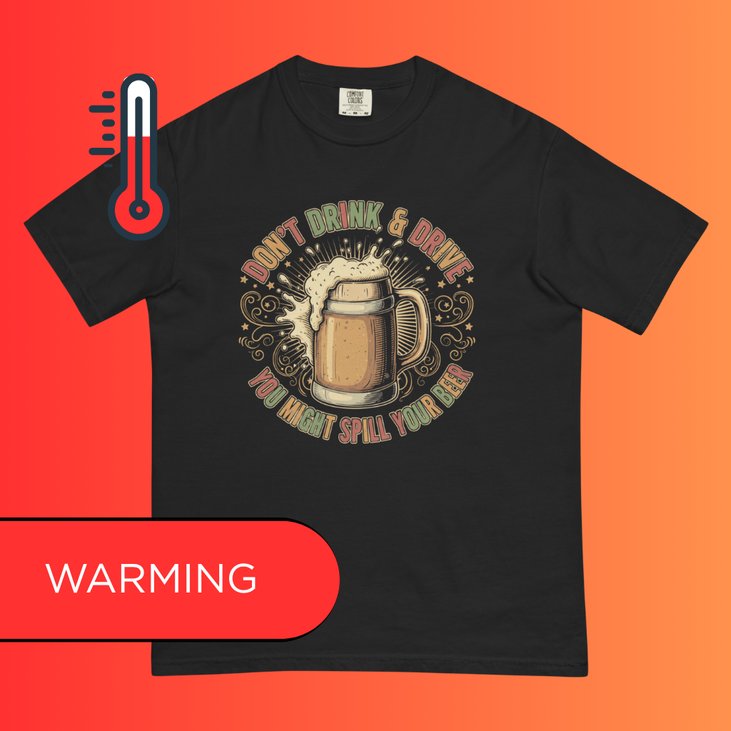 'Don't Drink and Drive You Might Spill Your Beer' T-Shirt | Funny Warming Tee for Craft Beer Lovers