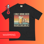 'I Only Drink Beer On Days That End in Y' T-Shirt | Funny Retro 80s Style Warming Tee for Dad