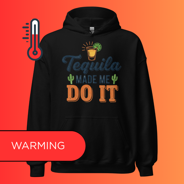 'Tequila Made Me Do It' Hoodie | Funny Party & Bachelorette Cozy Warming Hoodie for Drinkers