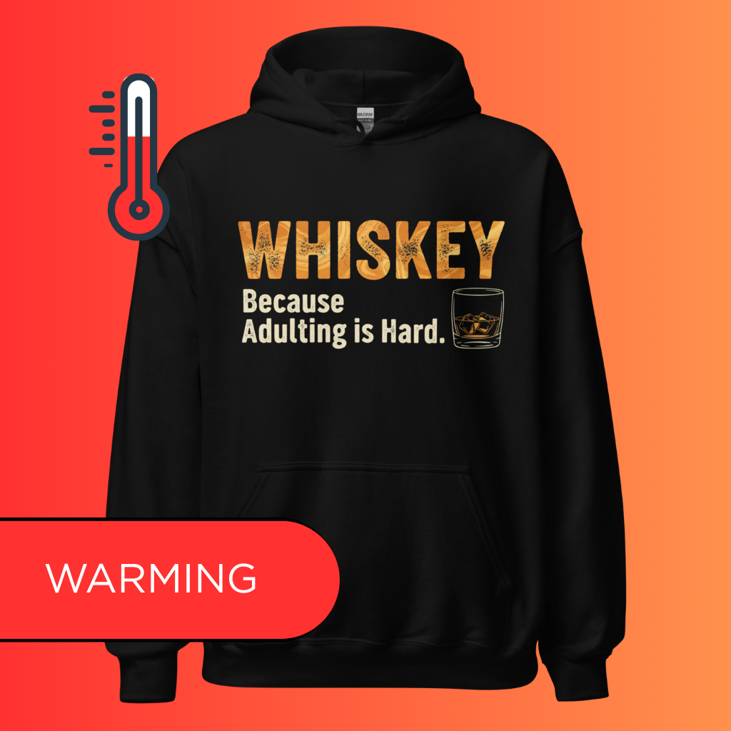 'Whiskey Because Adulting is Hard' Hoodie | Funny Sarcastic Cozy Warming Hoodie for Bourbon Lovers