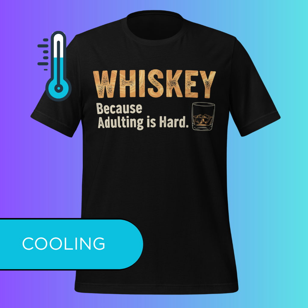 'Whiskey Because Adulting is Hard' T-Shirt | Funny Sarcastic Cooling Tee for Work & Stress Relief