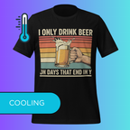 'I Only Drink Beer On Days That End in Y' T-Shirt | Funny Retro 80s Style Cooling Tee for Dad