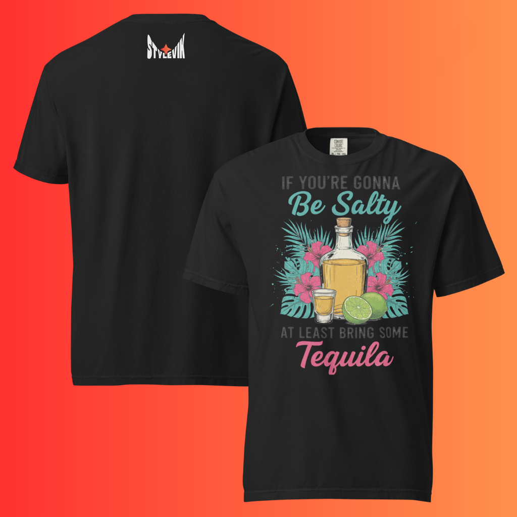 'If You're Gonna Be Salty Bring Tequila' T-Shirt | Funny Sassy Warming Tee for Margarita Lovers