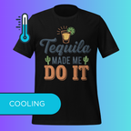 'Tequila Made Me Do It' T-Shirt | Funny Party & Bachelorette Cooling Tee for Drinkers