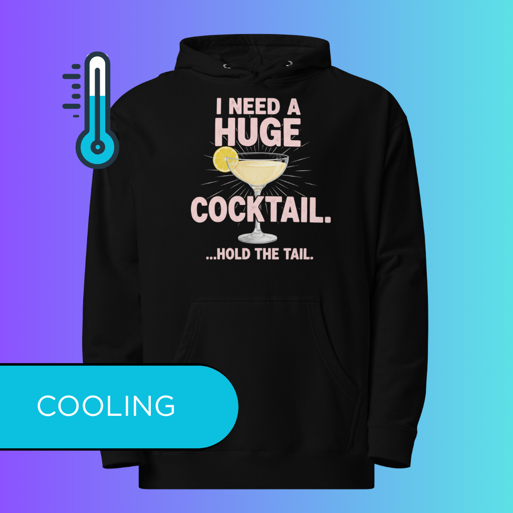 'I Need A Huge Cocktail Hold The Tail' Hoodie | Funny Naughty Bachelorette Party Cooling Hoodie