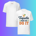 'Tequila Made Me Do It' T-Shirt | Funny Party & Bachelorette Cooling Tee for Drinkers