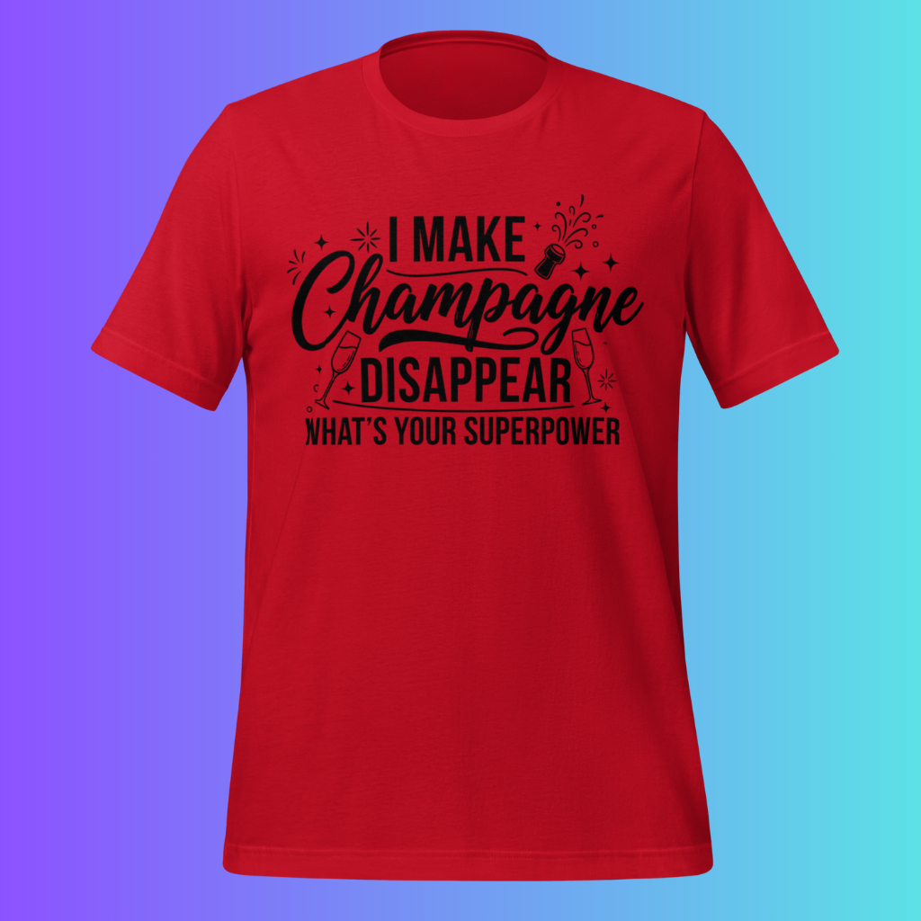 'I Make Champagne Disappear What's Your Superpower' T-Shirt | Funny NYE & Bachelorette Party Cooling Tee
