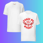 'Chase Me Like a Shot of Whiskey' T-Shirt | Funny Edgy Biker Style Cooling Tee for Parties & Bars