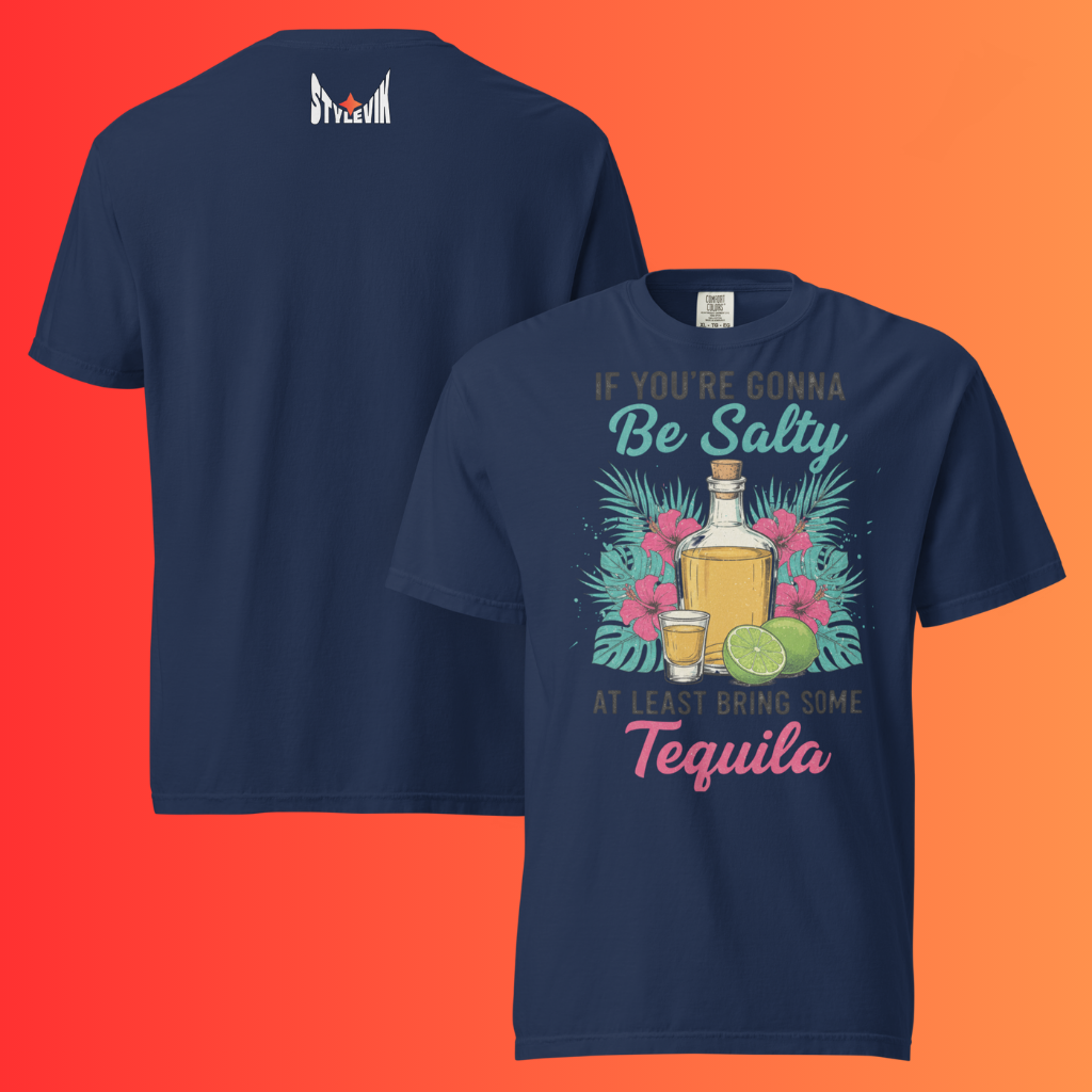 'If You're Gonna Be Salty Bring Tequila' T-Shirt | Funny Sassy Warming Tee for Margarita Lovers